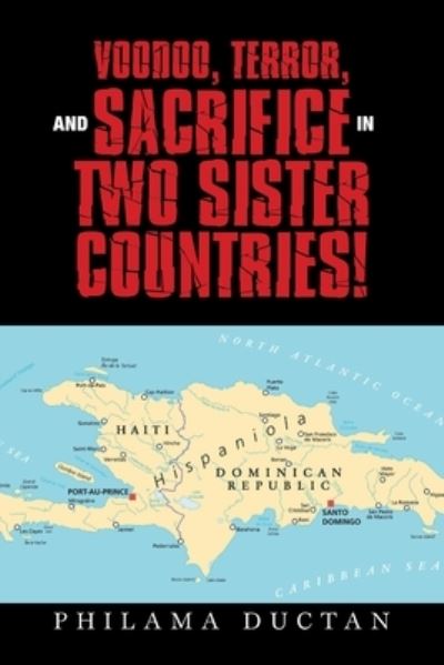 Cover for Philama Ductan · Voodoo, Terror, and Sacrifice in Two Sister Countries! (Book) (2022)