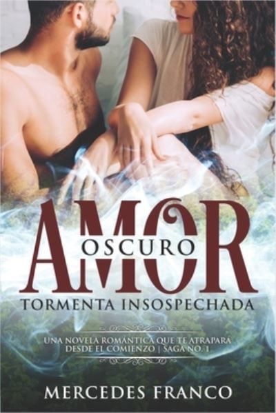 Cover for Mercedes Franco · Oscuro Amor. Tormenta Insospechada Saga N Degrees1 (Paperback Book) (2019)