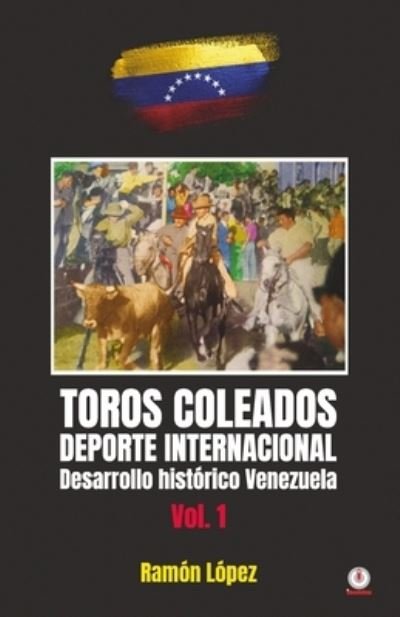 Toros Coleados - Ramón López - Books - ibukku, LLC - 9781685741396 - June 3, 2022