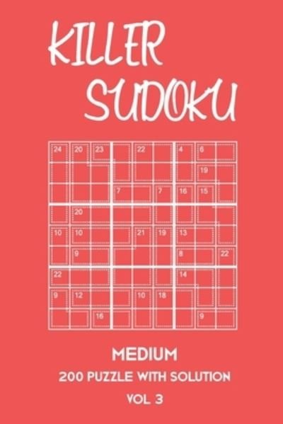 Cover for Tewebook Sumdoku · Killer Sudoku Medium 200 Puzzle With Solution Vol 3 : 9x9, Advanced sumoku Puzzle Book, 2 puzzles per page (Pocketbok) (2019)