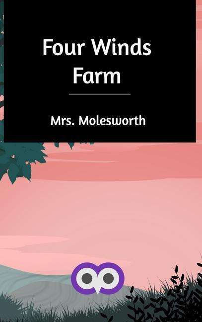 Cover for Mrs Molesworth · Four Winds Farm (Hardcover Book) (2020)