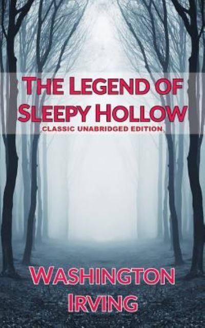 The Legend of Sleepy Hollow - Washington Irving - Kirjat - Independently Published - 9781717990396 - tiistai 31. heinäkuuta 2018