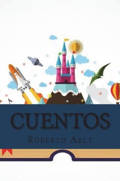 Cover for Roberto Arlt · Cuentos (Paperback Book) (2018)