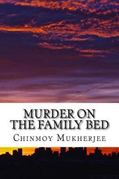 Cover for Chinmoy Mukherjee · Murder on the family bed (Paperback Book) (2018)