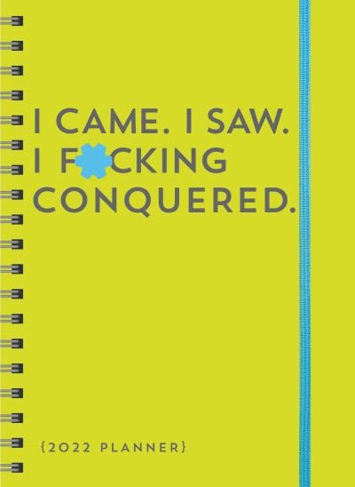 Cover for Sourcebooks · 2022 I Came. I Saw. I F*cking Conquered. Planner: August 2021-December 2022 - Calendars &amp; Gifts to Swear By (Kalender) (2021)