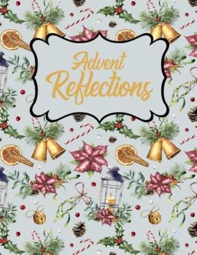 Cover for Rejoice Journals · Advent Reflections (Paperback Bog) (2018)