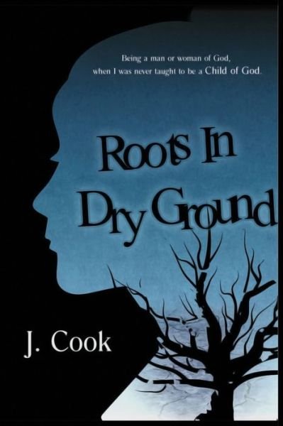 Cover for Cook · Roots in Dry Ground (Paperback Bog) (2018)