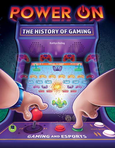 Cover for Kaitlyn Duling · Power On: The History of Gaming (Paperback Book) (2021)