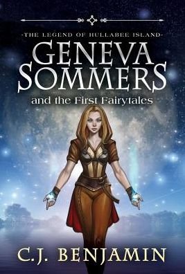 Cover for C J Benjamin · Geneva Sommers and the First Fairytales - Geneva Sommers (Hardcover Book) (2019)
