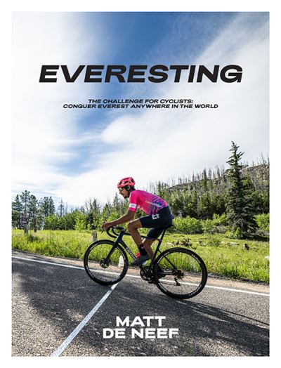 Cover for Matt De Neef · Everesting: The Challenge for Cyclists: Conquer Everest Anywhere in the World (Hardcover Book) [Hardback edition] (2021)