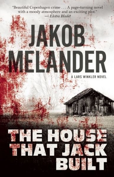 Cover for Jakob Melander · The House That Jack Built: A Lars Winkler Novel - The Lars Winkler Novels (Paperback Bog) (2015)
