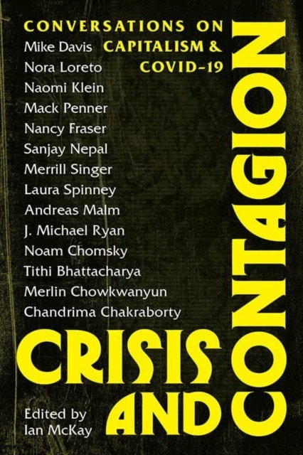 Cover for Crisis and Contagion: Conversations on Capitalism and Covid-19 (Paperback Book) (2023)