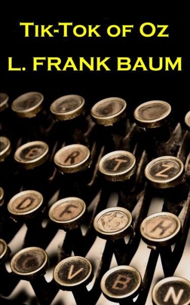 Cover for Lyman Frank Baum · Lyman Frank Baum - Tik Tok Of Oz (Pocketbok) (2017)