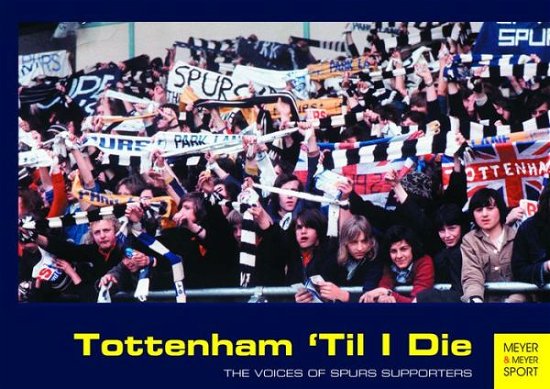 Cover for David Lane · Tottenham &quot;Til I Die: the Voices of Tottenham Supporters (Paperback Book) (2014)