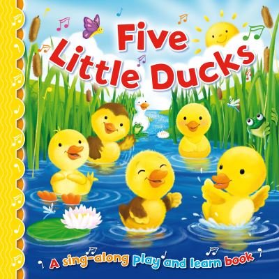Cover for Five Little Ducks - Sing-Along Play and Learn (Board book) (2019)