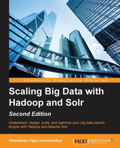 Cover for Hrishikesh Vijay Karambelkar · Scaling Big Data with Hadoop and Solr - (Pocketbok) (2015)