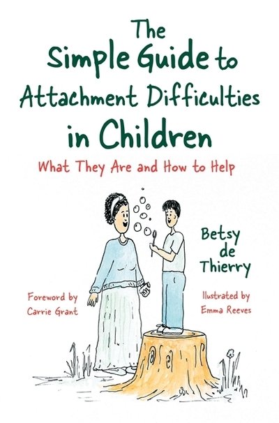 Cover for Betsy De Thierry · The Simple Guide to Attachment Difficulties in Children: What They Are and How to Help - Simple Guides (Paperback Bog) (2019)