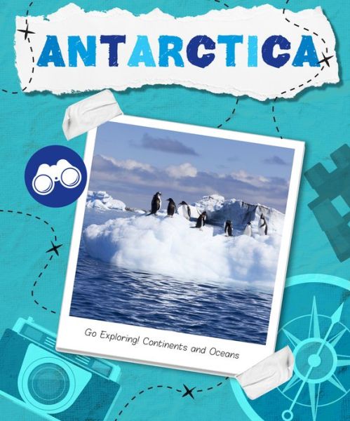 Cover for Steffi Cavell-Clarke · Antarctica - Go Exploring! Continents and Oceans (Hardcover Book) (2016)