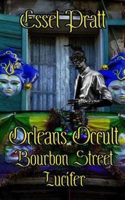 Orleans Occult - Essel Pratt - Books - Independently Published - 9781792731396 - December 26, 2018