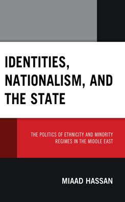 Cover for Miaad Hassan · Identities, Nationalism, and the State: The Politics of Ethnicity and Minority Regimes in the Middle East (Hardcover Book) (2023)