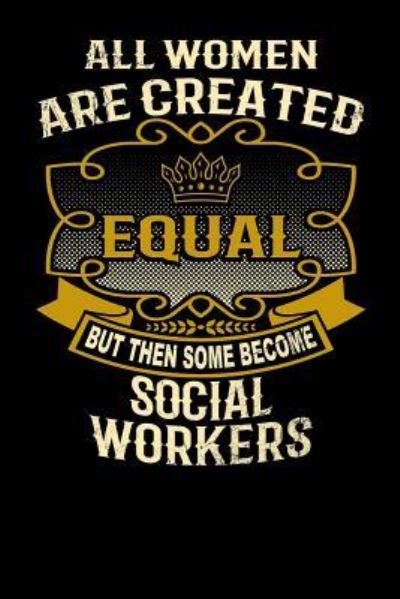 Cover for L Watts · All Women Are Created Equal But Then Some Become Social Workers (Paperback Bog) (2019)