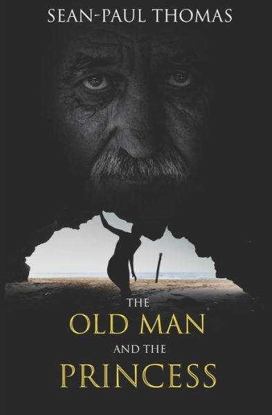 Cover for Sean-Paul Thomas · The Old Man and The Princess (Paperback Book) (2019)