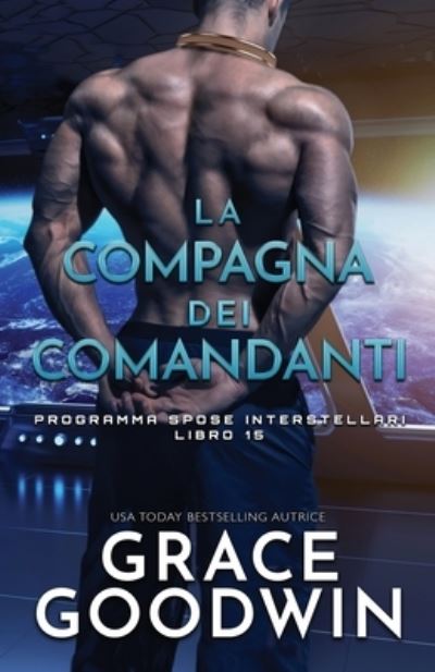 Cover for Grace Goodwin · La compagna dei comandanti: per ipovedenti - Programma Spose Interstellari (Paperback Book) [Large type / large print edition] (2020)