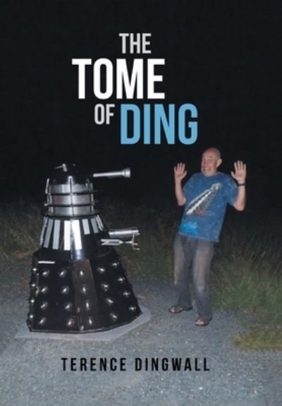 Cover for Terence Dingwall · The Tome of Ding (Hardcover bog) (2019)