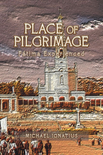 Cover for Michael Ignatius · Place of Pilgrimage (Paperback Book) (2019)