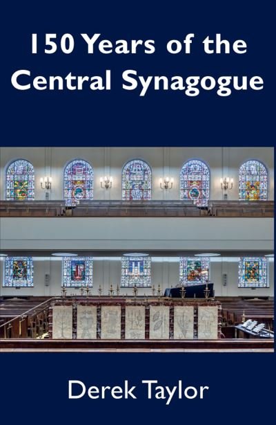 Cover for Derek Taylor · 150 Years of the Central Synagogue (Paperback Book) (2023)