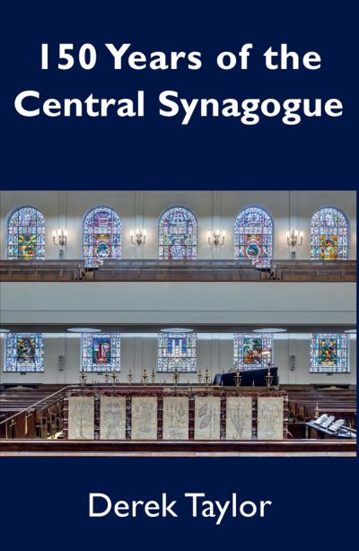 Cover for Derek Taylor · 150 Years of the Central Synagogue (Pocketbok) (2023)