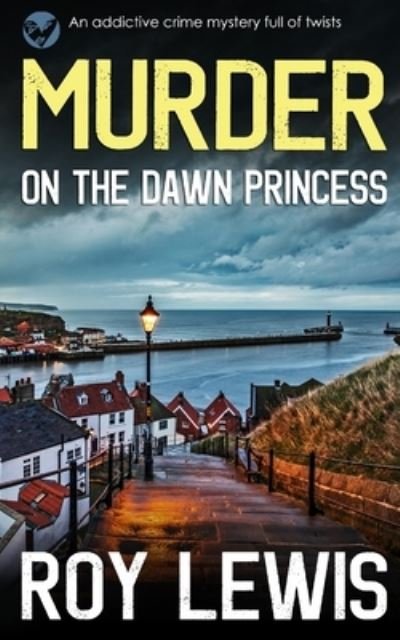 Cover for Roy Lewis · MURDER ON THE DAWN PRINCESS an addictive crime mystery full of twists (Paperback Book) (2022)