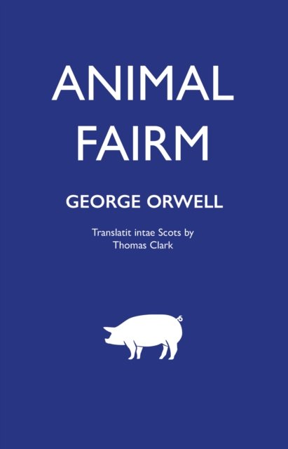 Cover for George Orwell · Animal Fairm [Animal Farm in Scots] (Paperback Book) (2023)