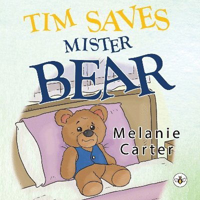 Cover for Melanie Carter · Tim Saves Mister Bear (Paperback Book) (2023)