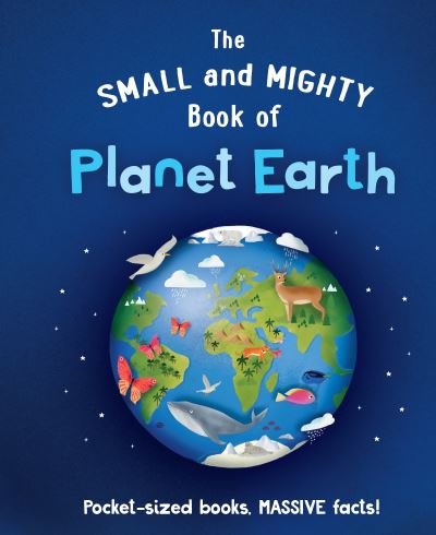 Cover for Catherine Brereton · The Small and Mighty Book of Planet Earth: Pocket-sized books, MASSIVE facts! - Small and Mighty (Gebundenes Buch) (2022)
