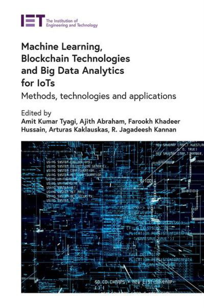 Cover for Amit Kumar Tyagi · Machine Learning, Blockchain Technologies and Big Data Analytics for IoTs: Methods, technologies and applications - Security (Hardcover Book) (2022)