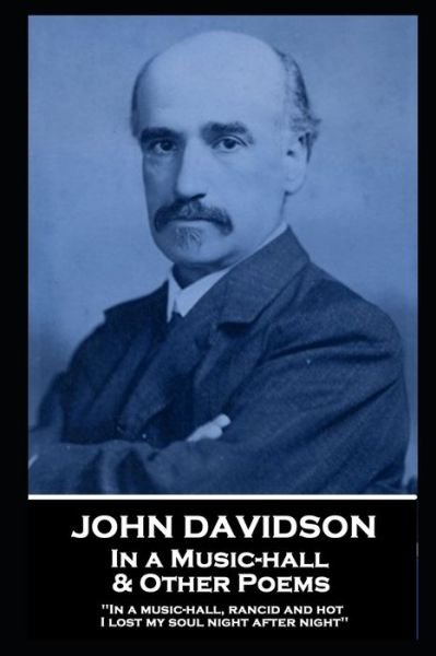 Cover for John Davidson · John Davidson - In a Music-hall &amp; Other Poems (Paperback Book) (2020)