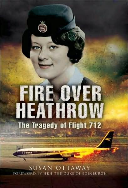 Cover for Susan Ottaway · Fire Over Heathrow: the Tragedy of Flight 712 (Hardcover Book) (2008)