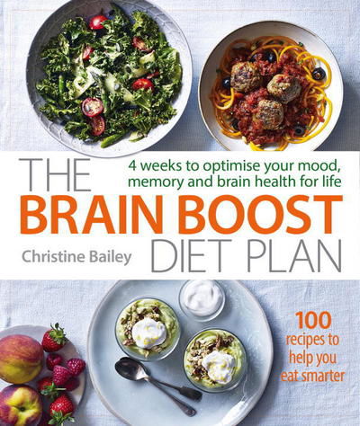 Cover for Christine Bailey · Brain Boost Diet Plan: 4 weeks to optimise your mood, memory and brain health for life (Paperback Book) (2018)