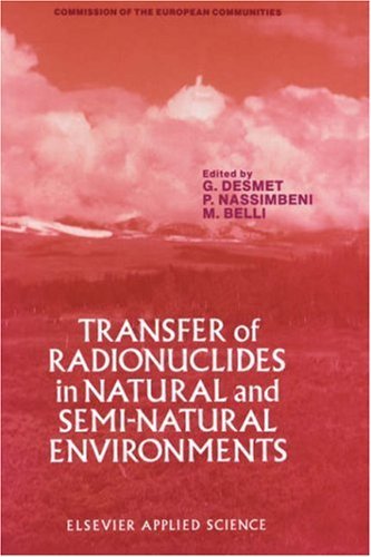 G. Desmet · Transfer of Radionuclides in Natural and Semi-Natural Environments (Hardcover bog) [1990 edition] (1990)