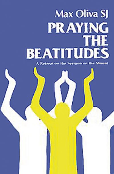 Cover for Max Oliva · Praying the Beatitudes: A Retreat on the Sermon on the Mount (Paperback Book) (2005)