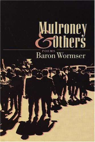 Mulroney & Others: Poems - Baron Wormser - Książki - Sarabande Books, Incorporated - 9781889330396 - 16 marca 2000