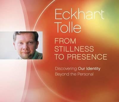 Cover for Eckhart Tolle · From Stillness to Presence (Lydbog (CD)) (2015)