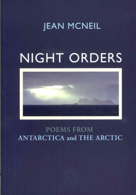 Cover for Jean McNeil · Night Orders: Poems from the Arctic and Antarctic (Paperback Book) (2011)