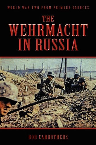 The Wehrmacht In Russia - Bob Carruthers - Livros - Coda Books Ltd - 9781906783396 - 25 de março de 2011
