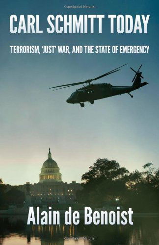 Cover for Alain De Benoist · Carl Schmitt Today: Terrorism, 'Just' War, and the State of Emergency (Paperback Book) (2013)