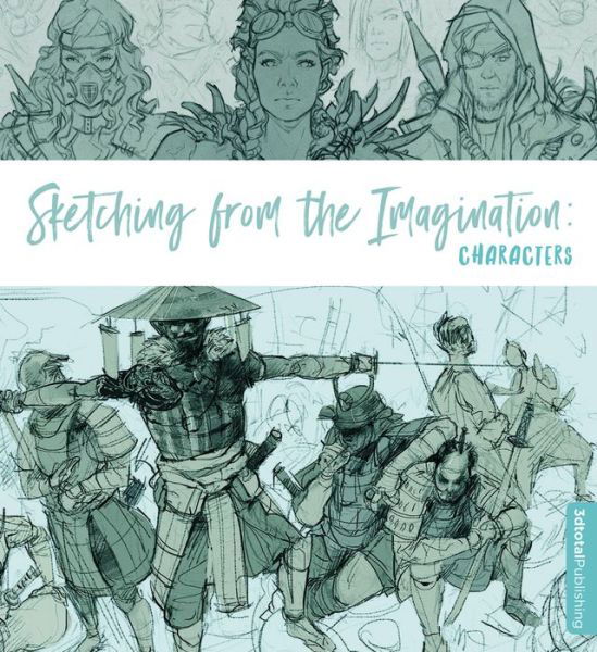 Cover for 3dtotal Publishing · Sketching from the Imagination: Characters: Characters - Sketching from the Imagination (Taschenbuch) (2017)