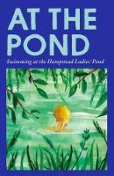 Cover for Margaret Drabble · At the Pond: Swimming at the Hampstead Ladies' Pond (Paperback Bog) (2019)