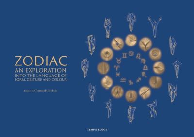 Zodiac: An Exploration into the Language of Form, Gesture and Colour - - Books - Temple Lodge Publishing - 9781912230396 - November 12, 2019