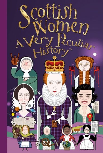 Cover for Fiona Macdonald · Scottish Women, A Very Peculiar History - Very Peculiar History (Hardcover Book) [Illustrated edition] (2019)